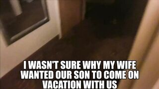 Mom with Son: I suppose it is a "family" vacation #2